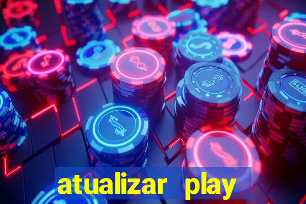 atualizar play store baixar